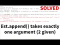 SOLVED list append takes exactly one argument 2 given Python