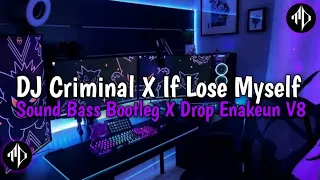 Download DJ Mashup Criminal X If Lose Myself V8 | Sound Bass Bootleg X Bass Drop Enakeun Cocok Di Kamar MP3