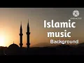 Download Lagu FREE Islamic Background Music for Your Videos