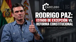 Rodrigo Paz: estado de excepción vs. reforma constitucional