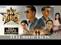 Download Lagu Sky Force | Full Movie 4K HD Facts  | Akshay Kumar |Veer Pahariya | Sara Khan|Nimrat Kaur|Dinesh V