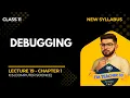 Debugging Explained How to Find Fix Software Bugs Lecture 19 1st Year Computer Science