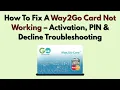 How To Fix A Way2Go Card Not Working - Activation PIN Decline Troubleshooting