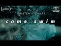Come Swim 2017 - Kristen Stewart ENG SUB