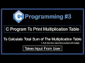 C Program To Print Multiplication Table Sum of the Table C Programming