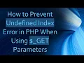 How to Prevent Undefined Index Error in PHP When Using - GET Parameters