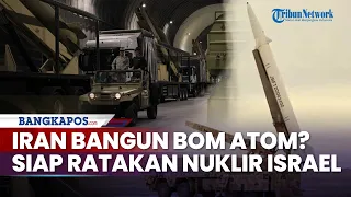 Tak Hanya Nuklir, Iran Disebut Bangun Bom Atom, Ancam Bakar Dunia & Ratakan Israel termasuk Dimona