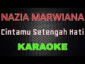 Download Lagu Nazia Marwiana - Cintamu Setengah Hati [Karaoke] | LMusical