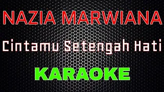 Download Nazia Marwiana - Cintamu Setengah Hati [Karaoke] | LMusical MP3