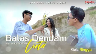 Download Geiz Ringga - Balas Dendam Cinta (Official Music Video) MP3