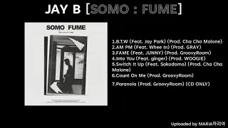 Download [FULL ALBUM] JAY B [SOMO : FUME] MP3