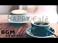 Download Lagu Happy Cafe Music - BossaNova, Latin, Jazz Music For Work, Study - Background Music
