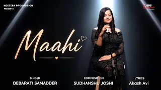 Maahi | Original Song By Debarati Samadder | Sudhanshu Joshi | Akash Avi | New Original Song