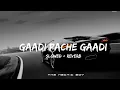 Download Lagu Gaadi Paache Gaadi (Slowed + Reverb) Amanraj Gill, Pranjal Dahiya | @thehecticboyofficial | Aditya nain