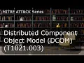 Distributed Component Object Model T1021 003