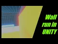 How to make a wall running in UNITY