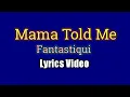 Download Lagu MAMA TOLD ME - Fantastique (Lyrics Video)