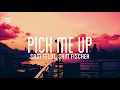 Sam Feldt, Sam Fischer - Pick Me Up (lyrics)
