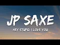 Download Lagu JP Saxe - Hey Stupid, I Love You (Lyrics)