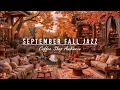 Lagu Soft September Fall Jazz \u0026 Cozy Cafe Shop Ambience🍂Relaxing Jazz Instrumental Music for Working