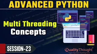 Control Flow Multi Threading Concepts - Session 23 Advanced Python Tutorial for Beginners