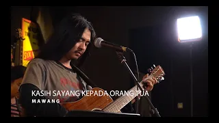 maw u0026 wang kasih sayang kepada orang tua live 