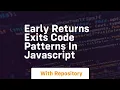 Early returns exits code patterns in javascript