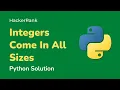 Python HackerRank Solutions Integers Come In All Sizes