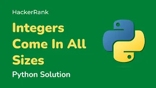 Python HackerRank Solutions Integers Come In All Sizes