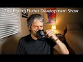 A guided tour of the Flutter SDK The Boring Flutter Development Show Ep 47