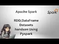 Apache Spark RDD Vs DataFrames Vs Datasets handson using Pyspark