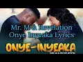 Onyinyeakam - lyrics. A lyrics video of Onyinyeakam by Mr M & Revelation