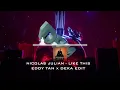 Download Lagu NICOLAS JULIAN - LIKE THIS ( EDDY TAN X DEKA EDIT) HARD BKB