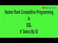 Learn How to Solve Hacker Rank SQL Problem - Select By ID DB2 MySQL Oracle MS SQL SERVER