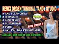 Download Lagu REMIX ORGEN TUNGGAL TANDY STUDIO❗Lagu tahun 2000'an versi remix lampung enak❗Aku tetap cinta, Pergi