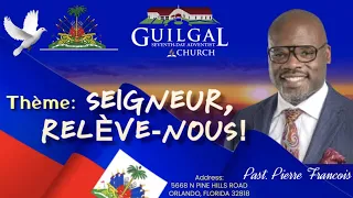 WEEKEND OF PRAYER SEIGNEUR RELÈVE NOUS Pastor Pierre Francois 7 26 2025 Guilgal SDA Church 