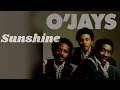 The O'Jays, Sunshine - Official  Lyrics