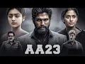 Download Lagu AA23 Full Movie Hindi Dubbed 2025 South | Allu Arjun | Prashanth neel | Superhit South Action Movies
