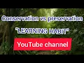 Conservation vs preservation