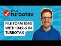 File Form 1040 with 1042-S in TurboTax 2025 Guide