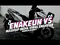 Download Lagu ENAKEUN V5 MASHUP INDIA 2024