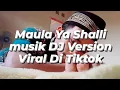Maula ya shalli (Dj Version) viral di tiktok