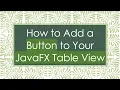 How to Add a Button to Your JavaFX Table View