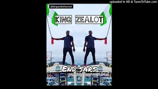 king zealot end sars official audio 