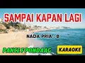 Download Lagu SAMPAI KAPAN LAGI_KARAOKE_PANCE F PONDAAG_NADA PRIA : B