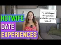THE BEST AND WORST DATE STORIES AS A HOTWIFE IN AN OPEN MARRIAGE