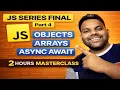 JavaScript Objects Arrays Async Await 2 Hour JavaScript Masterclass Final Part