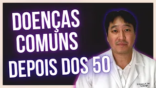 7 DOENÇAS mais comuns após os 50 anos!