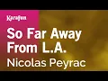 Download Lagu So Far Away From L.A. - Nicolas Peyrac | Karaoke Version | KaraFun