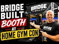 Bridge Built Booth at Home Gym Con